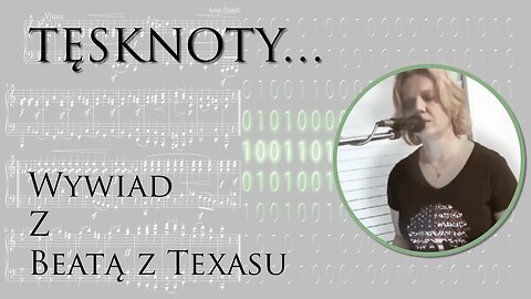 "Tęsknoty" - wywiad z Beatą z Texasu