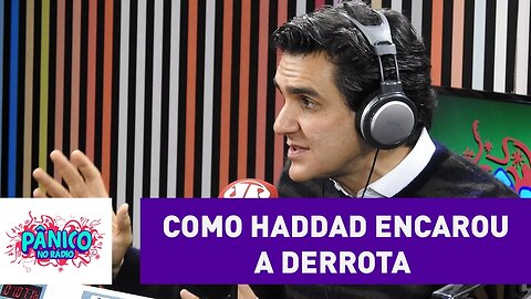 Gabriel Chalita conta como Haddad encarou a derrota nas eleições | Pânico