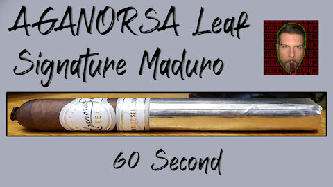 60 SECOND CIGAR REVIEW - Aganorsa Leaf Signature Maduro - Should I Smoke This