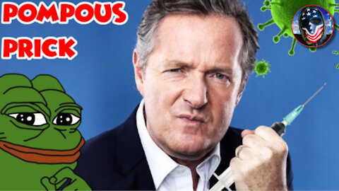 Piers Morgan ATTACKS “AntiVaxxers” Then CATCHES Coof Through His Vax!