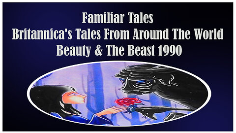 Familiar Tales Britannica's Tales From Around The World Beauty & The Beast 1990