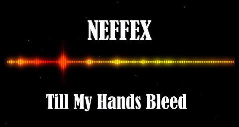 NEFFEX - Till My Hands Bleed