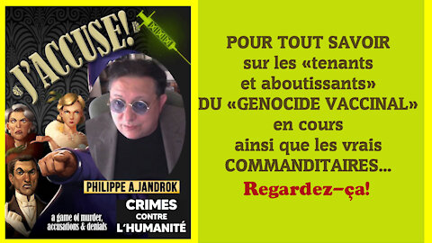 Le "Génocide Vaccinal" en cours...Pour tout savoir ! Philippe Jandrok (Hd 1080) Lire descriptif.