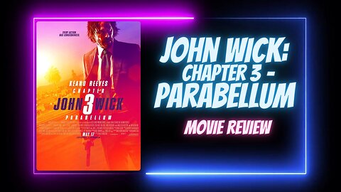 JOHN WICK: CHAPTER 3 – PARABELLUM - movie review