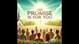 The Promise is for You! - Sunday Service