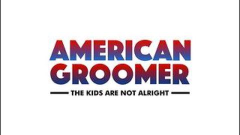 American Groomer (2023) | Documentary on the American Educational System & the Sexualization of Kids