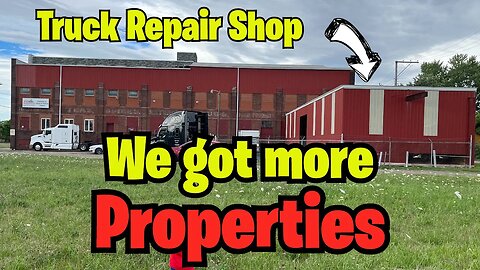 Semi Truck Repair Shop Updates - We got more properties - Late July 2022