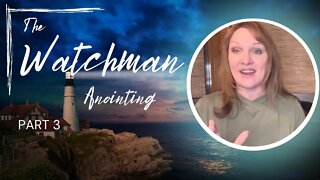Part 3: The Watchman Anointing - Tuesdays with Tina