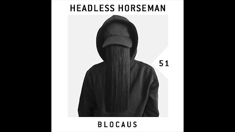 Headless Horseman @ BLOCAUS PODCAST #51