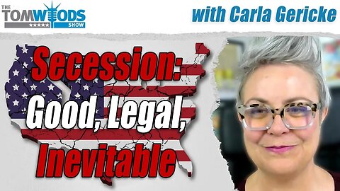 Secession: Good, Legal, Inevitable I TWS #2529