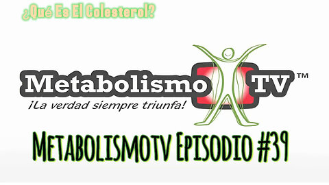 MetabolismoTV Episodio #39: ¿Qué Es El Colesterol?