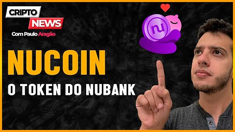 NUCOIN - TOKEN DO NUBANK - É OFICIALMENTE LANÇADA