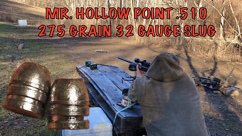 Mr. Hollow Point .510 275 Grain 32 Gauge Slug Range Testing!