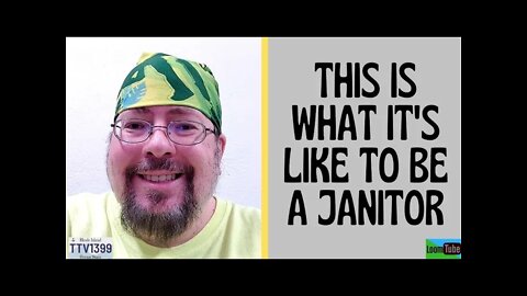 THIS IS WHAT IT'S LIKE TO BE A JANITOR - 102121 TTV1399