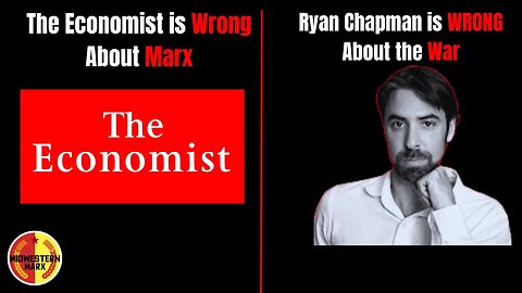 The Economist is Wrong About Marx and Ryan Chapman is Wrong About the War in Ukraine