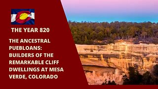 The Ancestral Puebloans Builders of the Remarkable Cliff Dwellings at Mesa Verde, Colorado