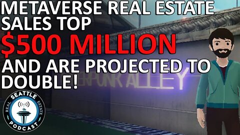 Metaverse real estate sales top $500 million, and are projected to double this year