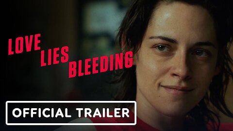 Love Lies Bleeding-Official Trailer(2024) Kristen Stewart,Katy O'Brian LATEST UPDATE & Release Date