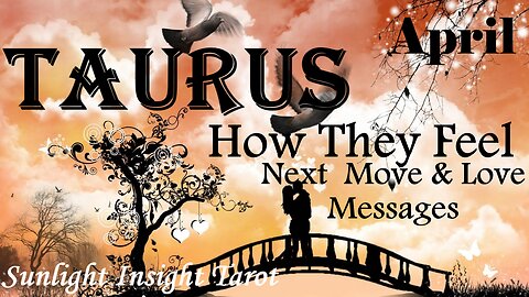 TAURUS - They Want To Set The Record Straight & Pick Up Where You Left Off!💝🌹 April How They Feel