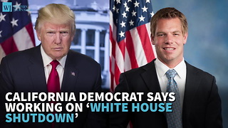 California Democrat Says Working On ‘White House Shutdown’