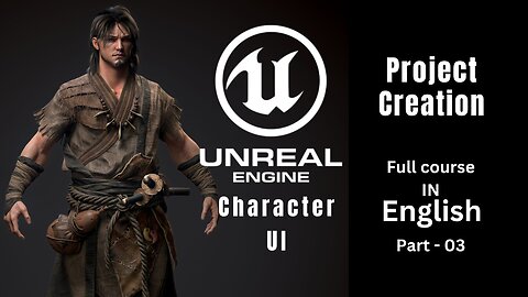 Unreal Engine Character UI Course| Chapter_1 | Class_3 | Project Creation
