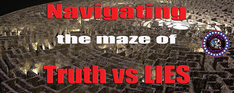 Navigating the maze of Truth vs Lies