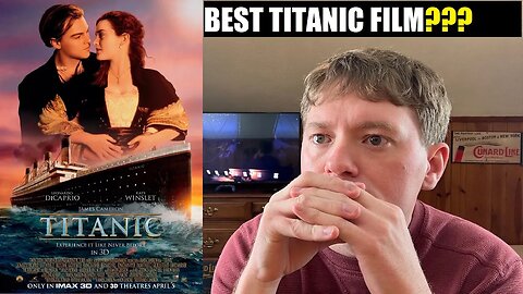 Which Titanic film is the best to learn about the Disaster? (Part 1)