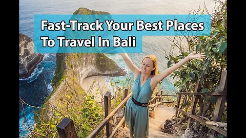 Fast-Track Your Best Places To Travel In Bali