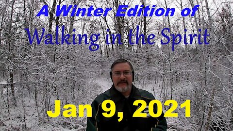 Walking in the Spirit - Next Step in the Beginning of Sorrows - Jan 9, 2021