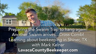 Preparing Swarm Trap to Hang in Tree & Learning with Lavaca County Beekeeper, Mark Kelnar Shiner, TX