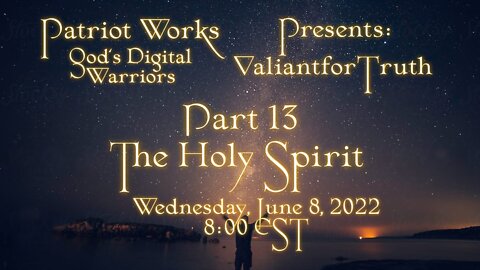 Valiant for Truth 06/08/22 The Holy Spirit Pt 13