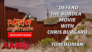 “Defend The Border” Movie w/ Filmmakerd & Trump ICE Director | 10.13.23 Patriot Streetfighter