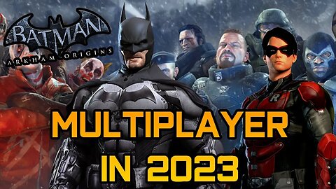 BATMAN ARKHAM ORIGINS MULTIPLAYER IN 2023