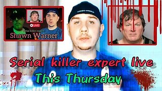 Serial killer expert Shawn Warner live this Thursday talking long Island serial killings.
