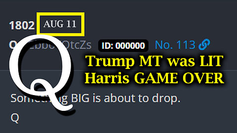 Q - Trump MT Was LIT - Harris Game Over - 8/12/24..