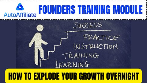 AutoAffiliate Founders Training - How To Explode Your Growth