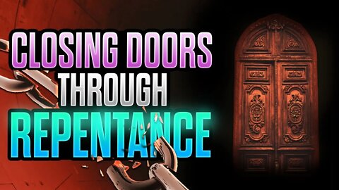Closing Open Doors Through Repentance | Deliverance Prayers