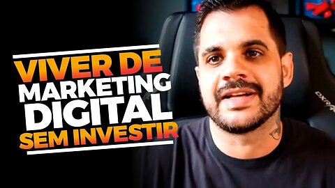 Estratégia para viver de Marketing Digital sem investir dinheiro!