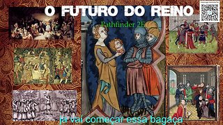 O Futuro do reino - Pathfinder 2E - CAP03EP28