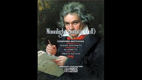 Beethoven - Moonlight Sonata [Sonata No. 14 In C Sharp Minor, Op. 27 No. 2 'Moonlight']