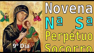 9º Dia NOVENA Nª Sª PERPÉTUO SOCORRO