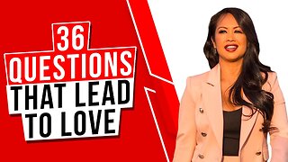 The 36 Questions That Lead To Love - Best Dating Advice To Develop Deep Connection by NYT
