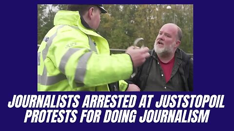 Journalists arrested whilst filming Just Stop Oil Protests on M25