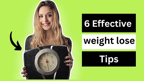 6 effective weightloss tips that will make a BIG difference