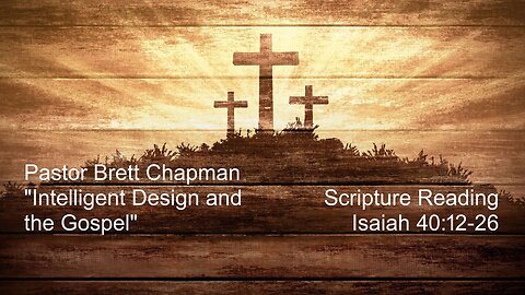 2024-7-28 - "Intelligent Design and the Gospel" - Bethel Community Church of Washougal