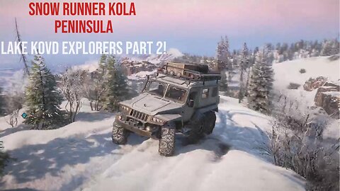 Snow Runner Kola Peninsula Lake Kovd Explorers Part 2!