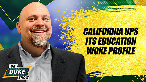 California Ups Its Education Woke Profile