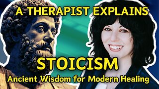 A Therapist Explains Stocism, Ancient Wisdom for Modern Healing