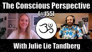 The Expansive Journey with Julie Lie Tandberg | The Conscious Perspective [#155]