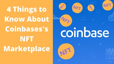 Coinbases NFT Marketplace - All you need to know!